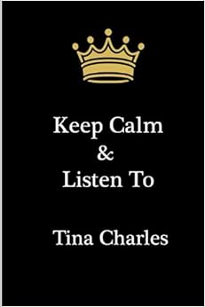 Keep Calm And Listen To Tina Charles: Blank Lined Notebook for Tina Charles