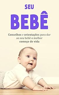 Livro MEU BEBÊ: O que os novos pais precisam saber sobre como cuidar de um recém-nascido