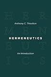 Hermeneutics: An Introduction