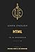 Learn Enough HTML to Be Dangerous: A tutorial introduction to HTML (Web Basics Book 1)
