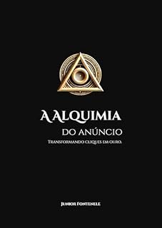 Livro A Alquimia do Anúncio: Transformando cliques em ouro.