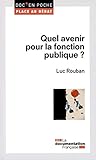 Quel avenir pour la fonction publique ? (DOC EN POCHE - PLACE AU DEBAT) by