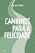 Livro Caminhos para a Felicidade