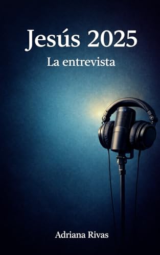 JESÚS 2025: LA ENTREVISTA (Spanish Edition)