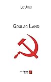 Goulag Land (French Edition) by Lily Avery