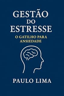 Livro Gestão do estresse: O gatilho para ansiedade