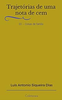 Livro Trajetórias de uma nota de cem: Coisas de família