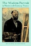 The Modern Portrait in Nineteenth-Century France by 
