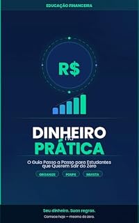 Livro Dinheiro na Prática: O Guia Passo a Passo para Estudantes que Querem Sair do Zero