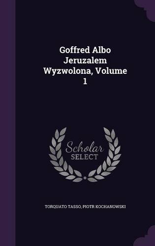 Goffred Albo Jeruzalem Wyzwolona, Volume 1