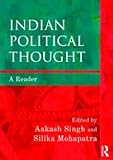 Indian Political Thought, Singh, Aakash and Mohapatra, Silika, 0415562937