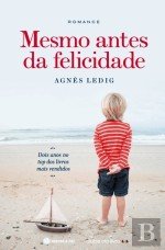 Mesmo Antes da Felicidade (Portuguese Edition)