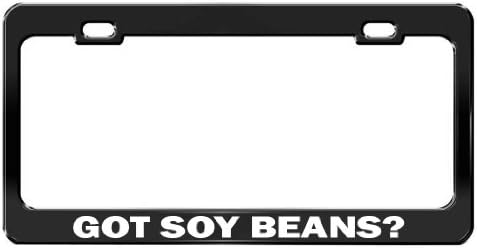 Fast Lane Signs GOT SOY BEANS? Black Metal License Plate Frame
