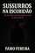 Livro Sussuros na escuridão 50 historias para serem lidas a meia-noite