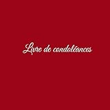 Livre de condoléances: Livre de condoleances Livre Célébration de la Vie funeraire souvenirs fune by Gliviu Livres