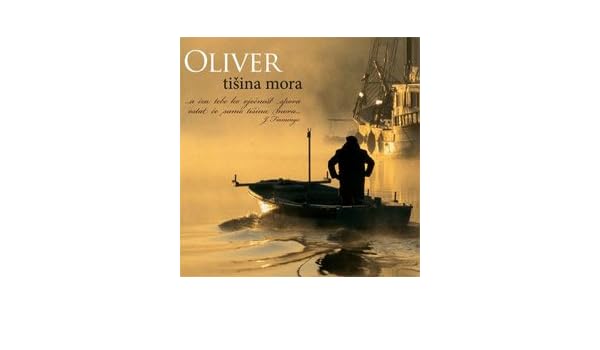 oliver dragojevic tisina mora oliver dragojevic tisina mora