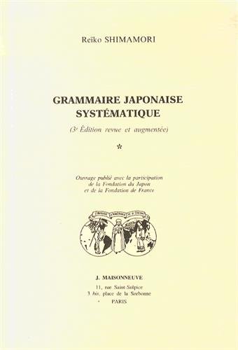 grammaire japonaise systématique (2e édition) by Reiko Shimamori (Paperback)