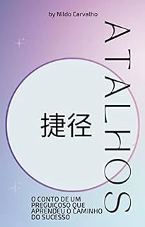 Livro Atalhos: O Conto de Um Preguiçoso Que Aprendeu o Caminho do Sucesso