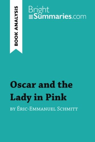 Oscar and the Lady in Pink by Éric-Emmanuel Schmitt (Book Analysis): Detailed Summary, Analysis And Reading Guide