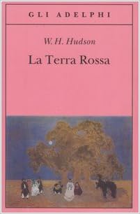 William H. Hudson - La terra rossa (2007)