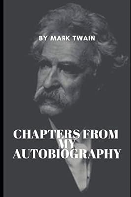 Chapters From My Autobiography Mark Twain 9781084111387 - 