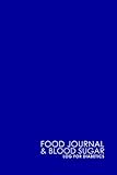 Food Journal & Blood Sugar Log for Diabetics: Blood Glucose Diary, Diabetes Blood Glucose Journal, F by 