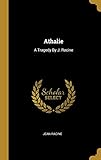 Athalie: A Tragedy By J. Racine (French Edition) by Jean Racine