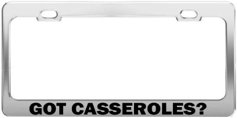 Fast Lane Signs GOT CASSEROLES? Car Accessories Chrome Metal License Plate Frame