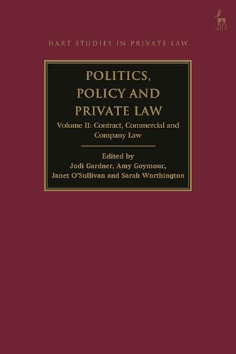 Politics, Policy and Private Law, Volume II: Contract, Commercial and Company L…