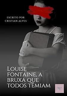 Livro Louise Fontaine, a bruxa que todos temiam