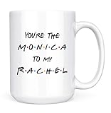 You're the Monica to My Rachel - Funny Friends TV Show Mug for BFFs - 15oz Deluxe Double-Sided Coffee Tea Mug