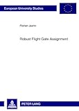 Robust Flight Gate Assignment, Jaehn, Florian, 3631577044
