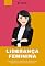 Livro Liderança Feminina: Como Construir Carreiras de Sucesso em Ambientes Dominados por Homens: Dicas e estratégias para mulheres que querem liderar com confiança e impacto