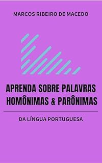 Livro APRENDA SOBRE PALAVRAS HOMÔNIMAS & PARÔNIMAS: Da Língua Portuguesa