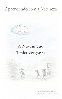 Livro A Nuvem que Tinha Vergonha (Aprendendo com a Natureza Livro 1)