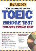 Download How to Prepare for the TOEIC Bridge Exam with Audio CD (Barron's Toeic Bridge Test: Test for English for Internationa) by Lin Lougheed (2004-04-01)