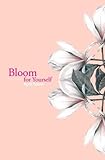Bloom for Yourself by April Green