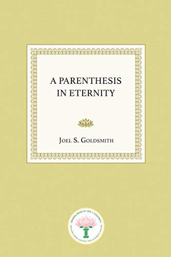 A Parenthesis in Eternity by Joel S. Goldsmith