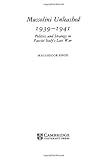 Mussolini Unleashed, 1939-1941 : Politics and Strategy in Fascist Italy's Last War, Knox, MacGregor, 0521239176