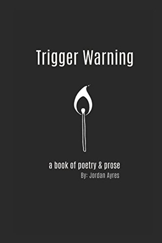 Trigger Warning: A Collection of Poetry & Prose