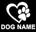 Heart With Dog Paw CUSTOM CUSTOMIZED Personalized Fur Baby Name By Decalorize Puppy Fur Babies Love Vinyl Decal Window Sticker Memorial For Cars, Trucks, Windows, Walls, Laptops ETC
