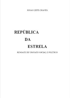 Livro República da Estrela: Resgate de um fato social e político
