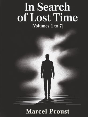 In Search of Lost Time: Time Regained (Volume 7/7): Proust, Marcel