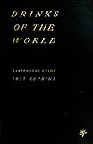 Drinks Of The World - Bartenders Guide 1837 Reprint by John Ashton, James Mew