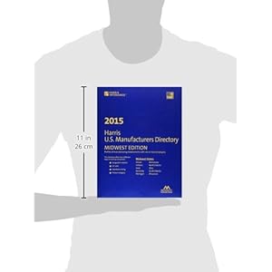 Harris U.S. Manufacturers Directory - Midwest Edition 2015 (Harris Manufacturers Directory. Midwest)
