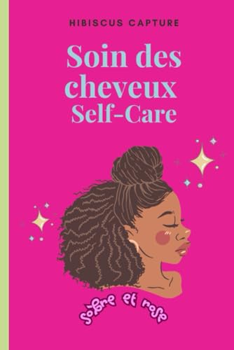Soin des cheveux : Self-care (HIBISCUS CAPTURE : Soin des cheveux self-care)