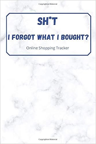 Sh T I Forgot What I Bought Online Shopping Tracker Keep Tracking Notebook For Online Purchases Or Shopping Orders Smith Ida Amazon Com Books
