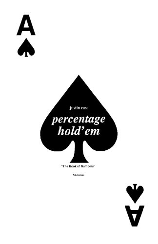 Percentage Hold'em: The Book of Numbers by Justin Case