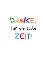 Danke für die tolle Zeit: A5 Notizbuch 120 Seiten liniert als