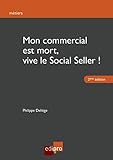 MON COMMERCIAL EST MORT, VIVE LE SOCIAL SELLER ! 2EME EDITION (MÉTIERS) (French Edition) by 